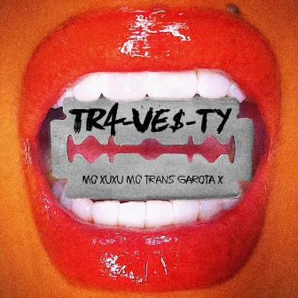 TR4VE$TY by MC Xuxú