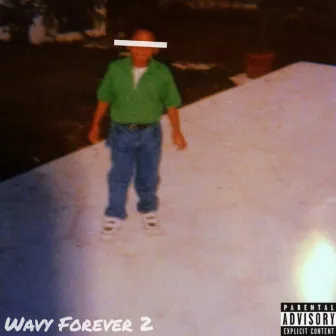 Wavy Forever 2 by Wave Lord