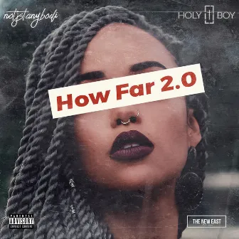 How Far 2.0 by Notjstanybodi