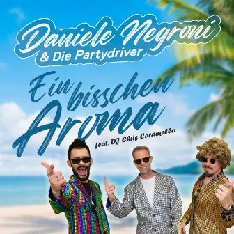 Ein bisschen Aroma by Die Partydriver