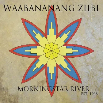 Waabananang Ziibi by Morningstar River