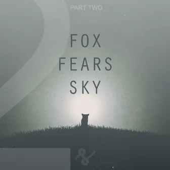 Fox Fears Sky (Part Two) by Dopedemand