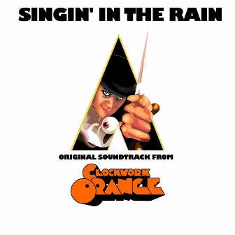 Singin'in the Rain (Original Soudtrack from ''Clockwork Orange'') by Gene Kelly