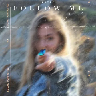 Follow Me (pt. 2) by Enzzo