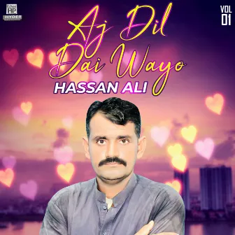 Aj Dil Dai Wayo, Vol. 1 by Hassan Ali