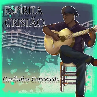 Espírita Cristão by Carlinhos Conceição