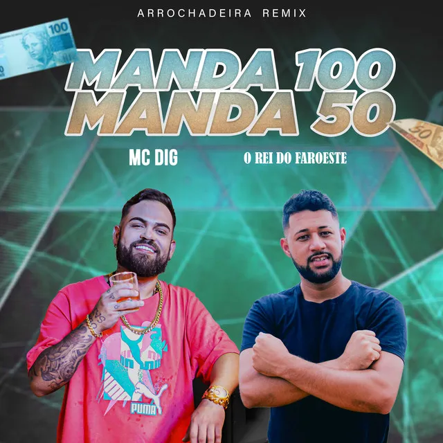 Manda 100 Manda 50 (Arrochadeira Remix)