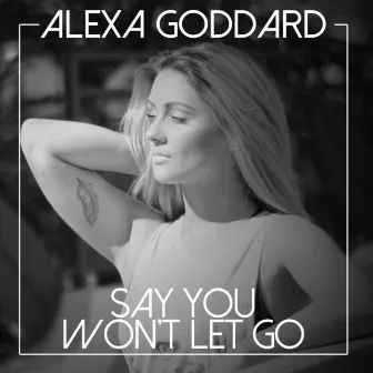 Say You Won't Let Go (Live Acoustic) by Alexa Goddard