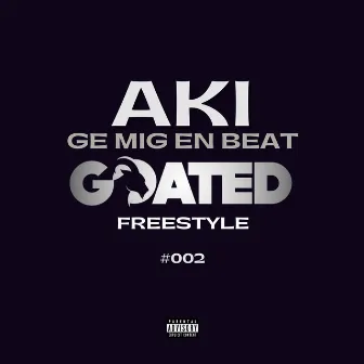 Ge mig EN beat (GOATED FREESTYLE #002) by AKI