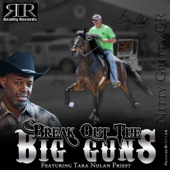 Break out the Big Guns by Nitty Gritty GR