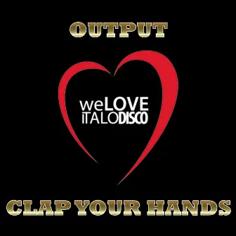 Clap Your Hands (Italo Disco) by Output