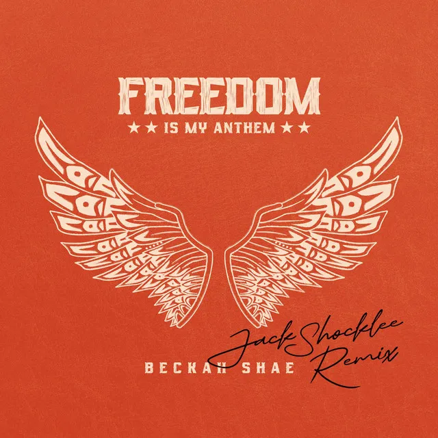 Freedom Is My Anthem - Jack Shocklee Remix