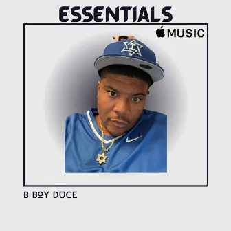 ESSENTIALS by B Boy Duce