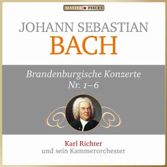 Johann Sebastian Bach: Brandenburgische Konzerte Nos. 1 - 6 by Kammerorchester Karl Richter