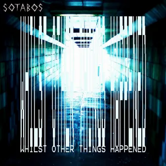 Whilst Other Things Happened by Sotabos