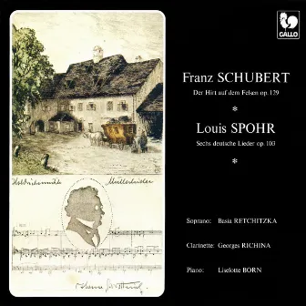 Schubert: Der Hirt auf dem Felsen, Op. posth. 129 - Spohr: 6 Deutsche Lieder, Op. 103 by Basia Retchitzka