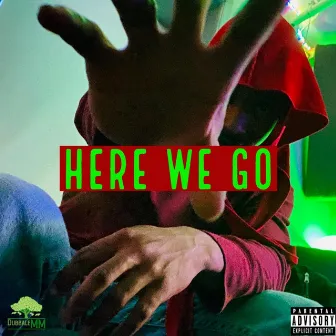 Here We Go by Carl Money Moss