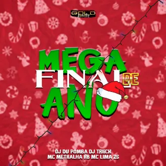 Mega Final de Ano by MC METRALHA RB