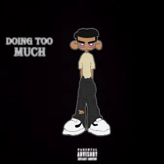 Doing Too Much by Swaywill