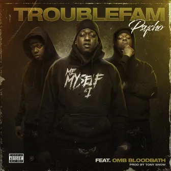 Me Myself & I by Troublefam Psycho