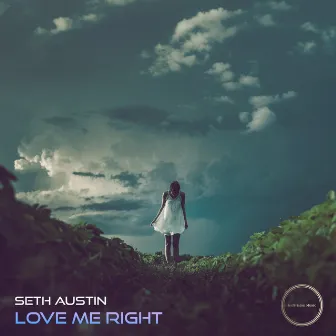 Love Me Right by Seth Austin