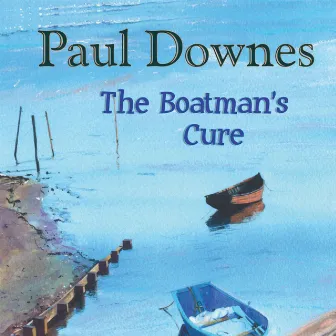 The Boatman's Cure by Paul Downes