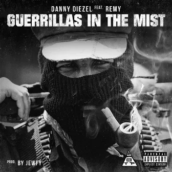 Guerrillas In The Mist (feat. Remy) by Danny Diezel