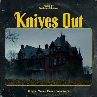 Knives Out (Original Motion Picture Soundtrack) by Nathan Johnson