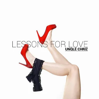 Lessons for Love by Unqle Chriz