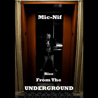 Rise from the Underground by Mic-Nif