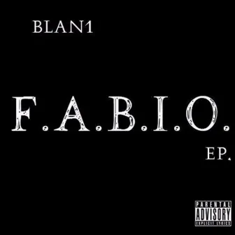 F.A.B.I.O. by Blan1