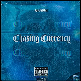 Chasing Currency by Laze G