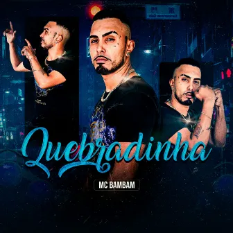 Quebradinha by MC BAMBAM