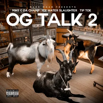 OG Talk 2 by Mike C da Champ