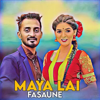 Maya Lai Fasaune by Shyam Chhetri