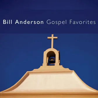 Gospel Favorites by Bill Anderson