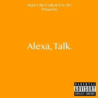 Alexa, Talk! by Unknown Artist