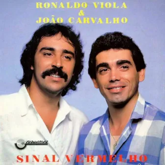 Sinal Vermelho by Ronaldo Viola e João Carvalho