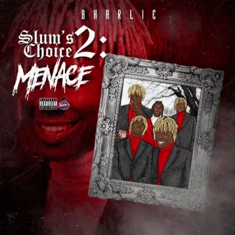 Slums Choice 2: Menace by Bharlie