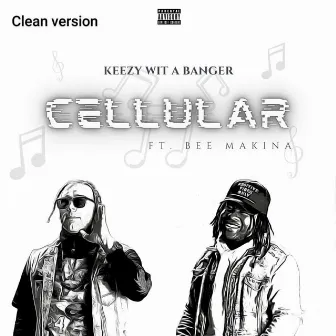 Cellular by Keezy Wit A Banger