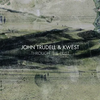 Through the Dust by John Trudell