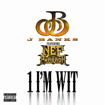 1 I'm Wit by J Banks