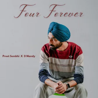 Four Forever by Preet Sembhi