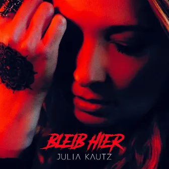 Bleib hier by Julia Kautz