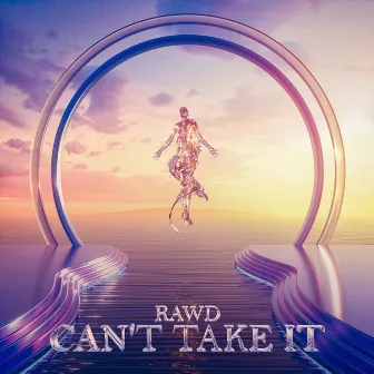 Can't Take it by RAWD