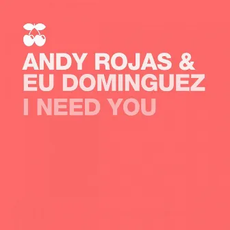 I Need You by Eu Dominguez