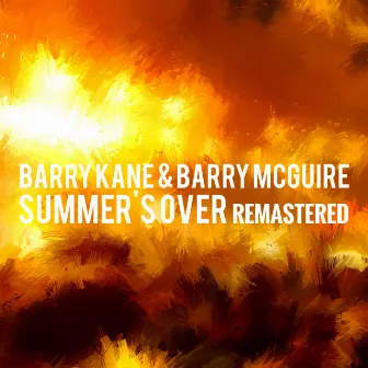 Barry Kane & Barry Mcguire - Summer's Over (Remastered) by Barry Kane