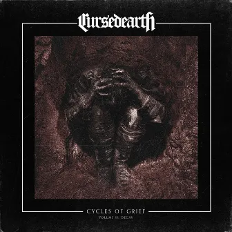 Cycles of Grief Volume II: Decay by Cursed Earth