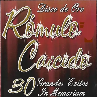 30 Grandes éxitos In Memorian (Disco de oro) by Romulo Caicedo