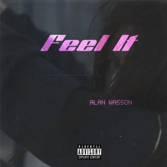 Feel It by Alan Wasson